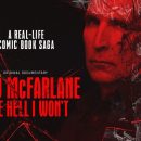 Todd McFarlane: Like Hell I Won’t – Watch the trailer for new documentary