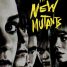 The New Mutants – The cast has 60 seconds to describe the film in the new TV spot
