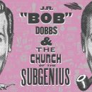 J .R. “Bob” Dobbs and the Church of the SubGenius – Watch the trailer for new documentary