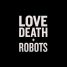 Love Death + Robots Season 2 gets a Red Band Trailer