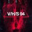 V/H/S/94 gets a trailer
