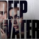 Deep Water – Watch Ben Affleck and Ana de Armas in the trailer for Adrian Lyne’s new erotic thriller