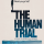 Review: The Human Trial – “ We should celebrate all these pioneers”
