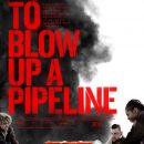 How To Blow Up A Pipeline – Watch the trailer for the new environmental thriller