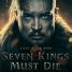 Seven Kings Must Die – Uhtred of Bebbanburg returns in the trailer for The Last Kingdom film sequel