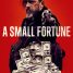 A Small Fortune – Watch the indie crime-thriller