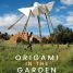 Origami In The Garden – Watch the trailer for the new documentary