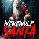 Werewolf Santa is out for blood in the trailer for the new indie comedy horror