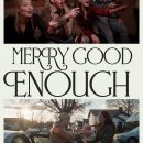 Merry Good Enough – Watch the trailer for the new Christmas comedy-drama