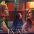 Expats – The new series from Lulu Wang and starring Nicole Kidman gets a poster