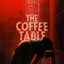 Things go dark in the trailer for The Coffee Table