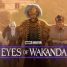 Marvel’s Eyes of Wakanda – Watch the trailer for the new animated show