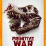 Primitive War – Watch the new trailer for the Dinosaurs in the Vietnam War film