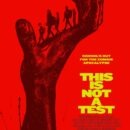 This Is Not A Test – Watch the trailer for the new Zombie Apocalypse movie