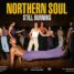 Northern Soul: Still Burning – Watch the trailer for the new documentary